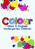 Primary Science: COLOUR Ideas to Engage Kindergarten Children